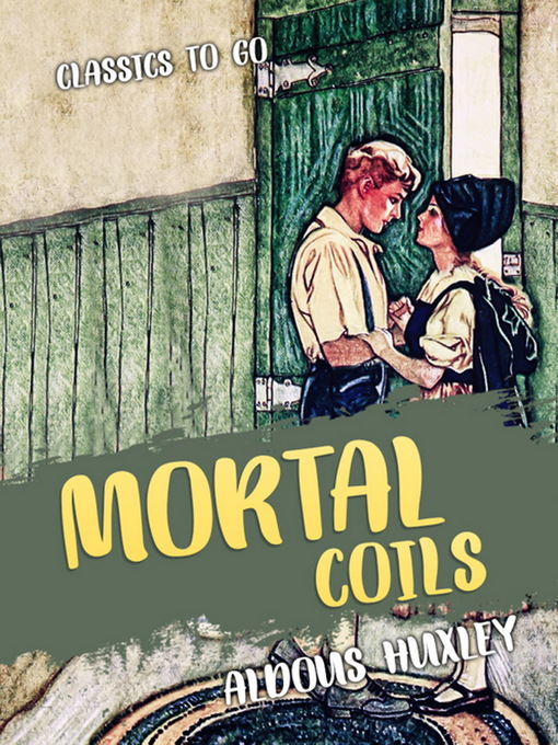 Title details for Mortal Coils by Aldous Huxley - Available